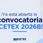 Convocatoria abierta en Unitrópico para ICETEX 2026B